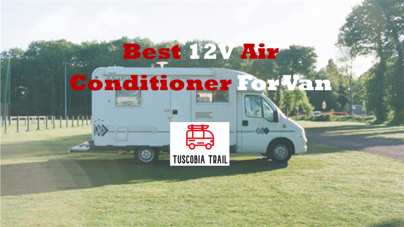 Best 12V Air Conditioner For Van