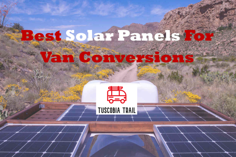 Best Solar Panels For Van Conversions