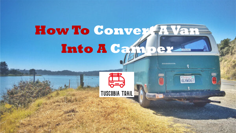 How To Convert a Van Into a Camper