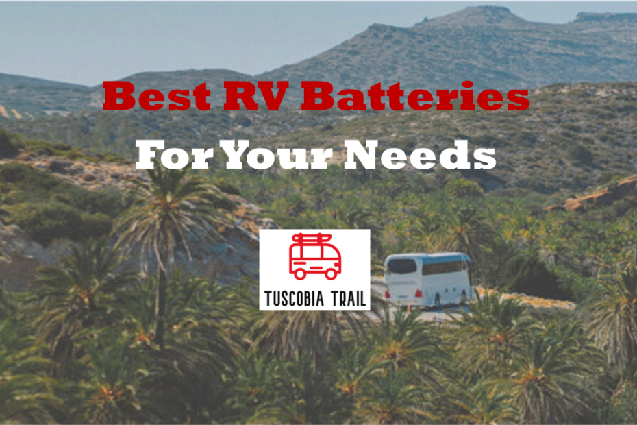 Best RV Batteries For Your Needs