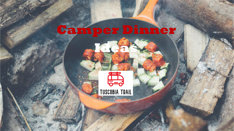 Camper Dinner Ideas