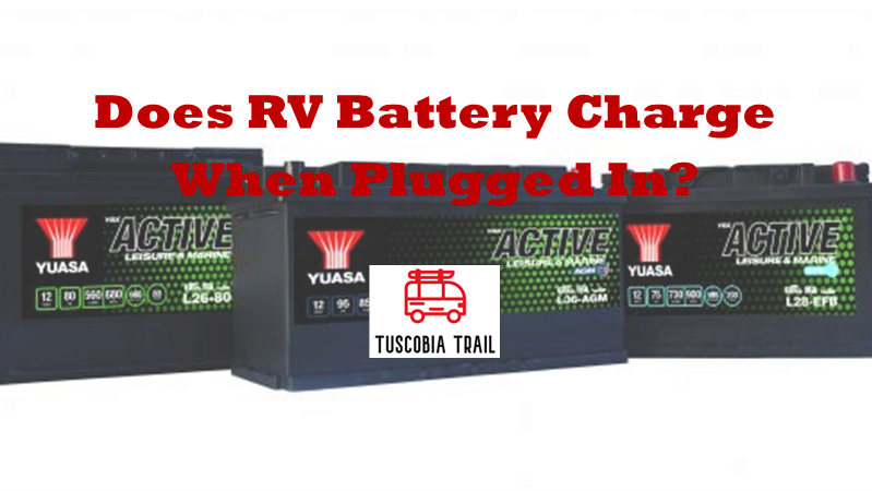 Does RV Battery Charge When Plugged In